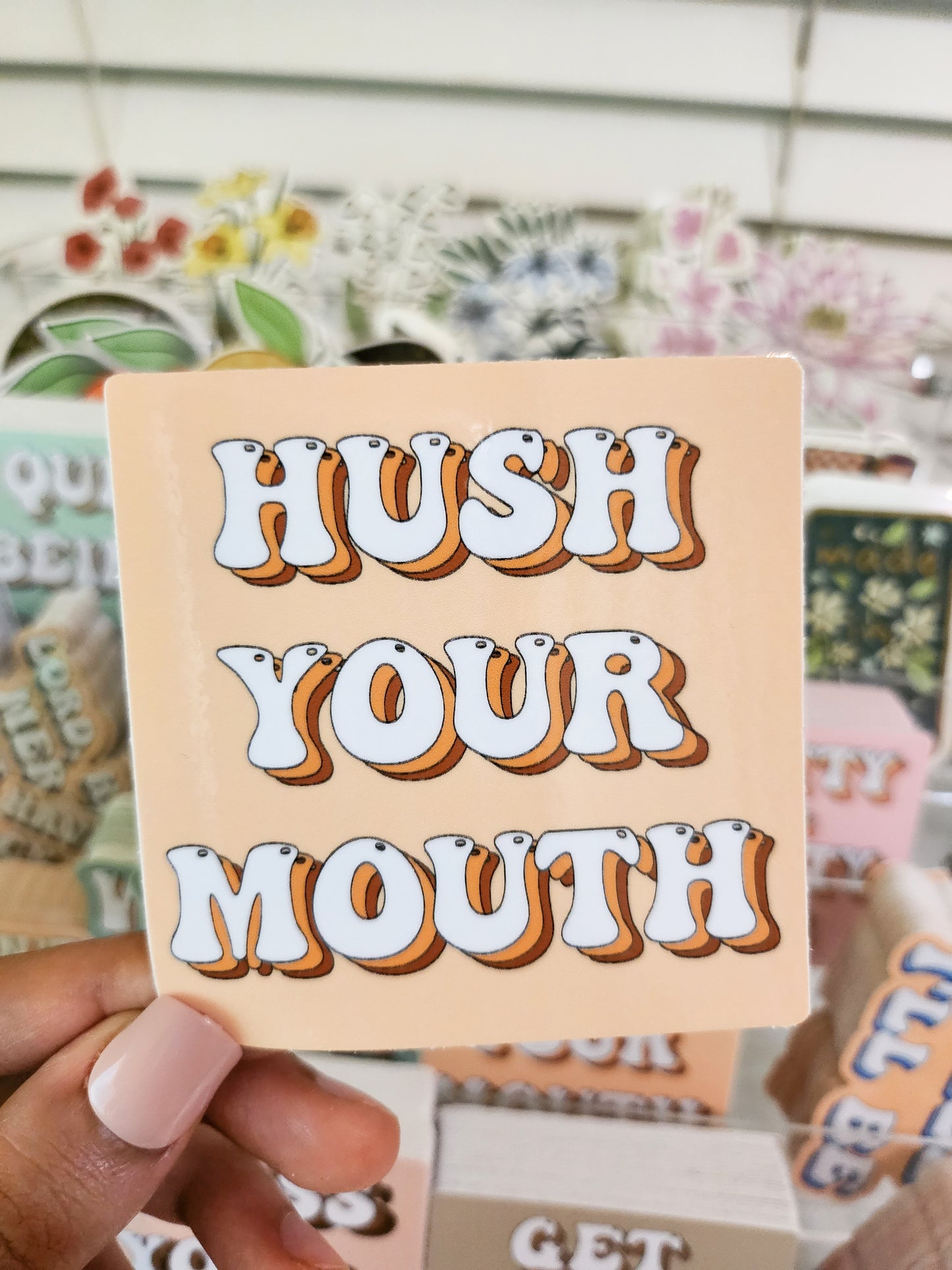 Hush your mouth Sticker, Vinyl, 3 x 2in
