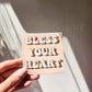 Bless your Heart Sticker, Vinyl, 3 x 3in