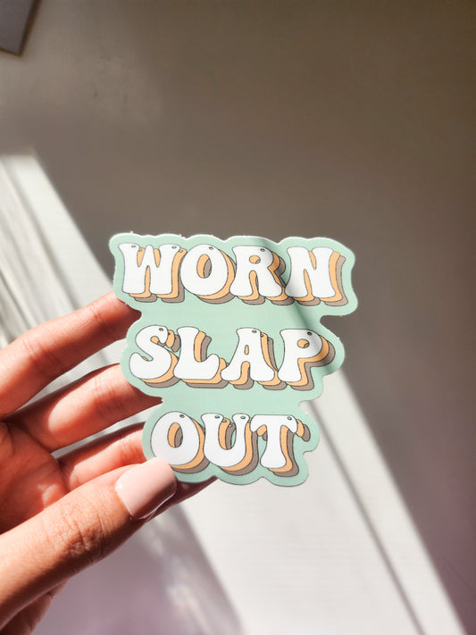 Worn Slap Out Sticker, Vinyl, 3 x 3in