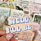 Well, I'll Be Sticker, Vinyl, 3 x 2in