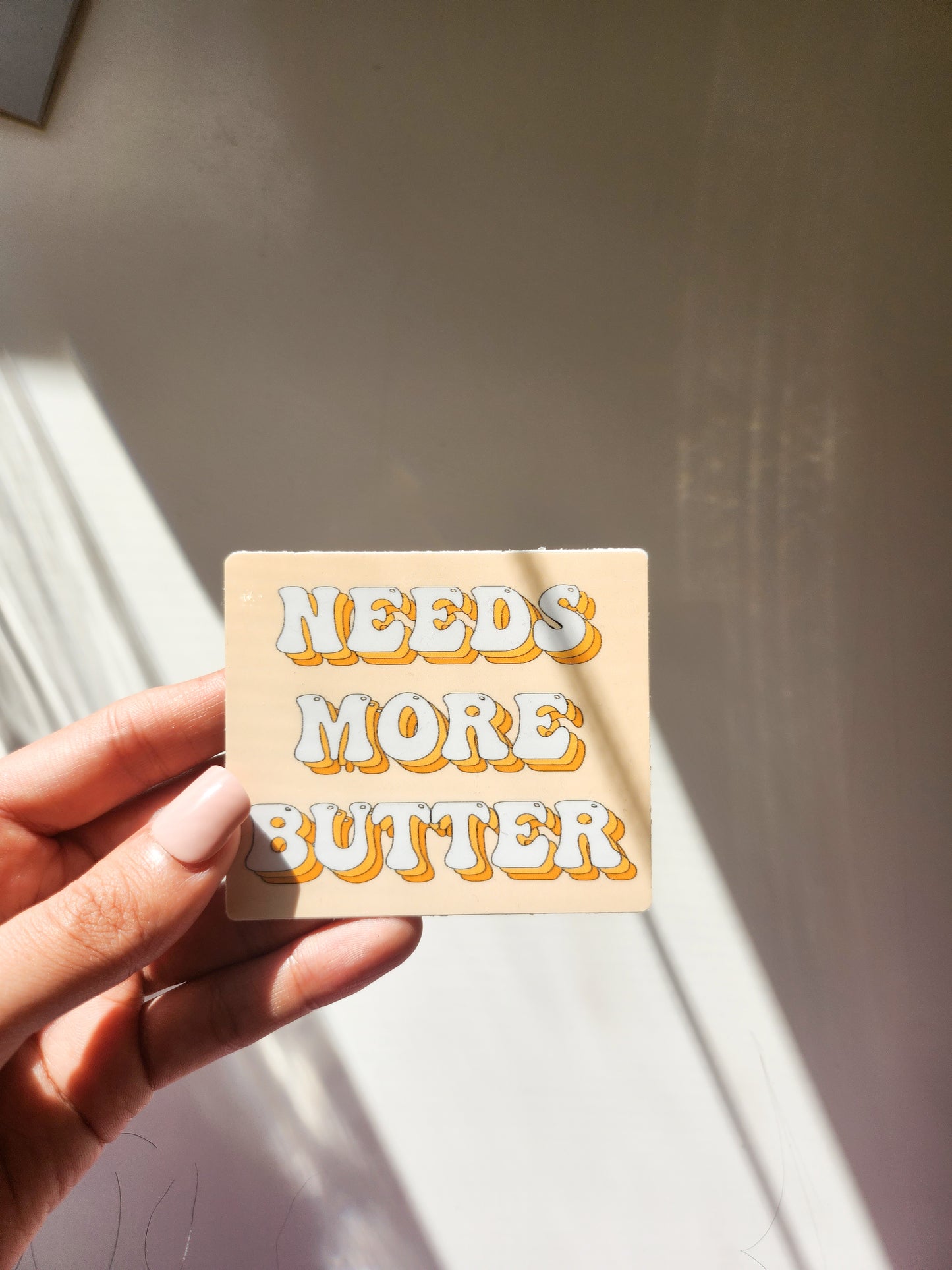 Needs more butter Sticker, Vinyl, 3 x 2.5in