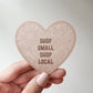 Shop Small Shop Local Sticker, Vinyl, 3 x 3 in | Beige Floral Heart